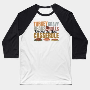 Turkey Gravy Beans And Rolls Let Me See That Casserole, Thanksgiving Baseball T-Shirt